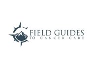 FIELD GUIDES TO CANCER CARE