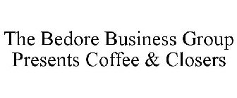THE BEDORE BUSINESS GROUP PRESENTS COFFEE & CLOSERS