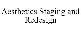 AESTHETICS STAGING AND REDESIGN