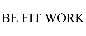 BE FIT WORK