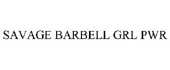 SAVAGE BARBELL GRL PWR