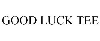 GOOD LUCK TEE
