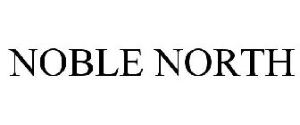 NOBLE NORTH