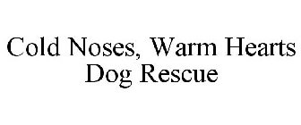 COLD NOSES, WARM HEARTS DOG RESCUE