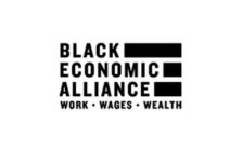 BLACK ECONOMIC ALLIANCE WORK WAGES WEALTH