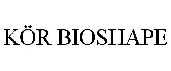 KÖR BIOSHAPE