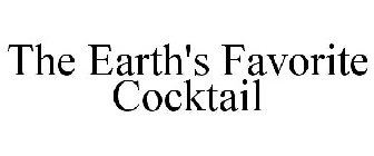 THE EARTH'S FAVORITE COCKTAIL