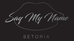 SAY MY NAME