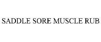 SADDLE SORE MUSCLE RUB