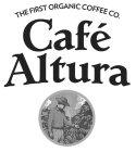 CAFÉ ALTURA THE FIRST ORGANIC COFFEE CO.
