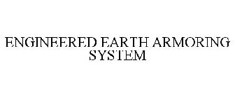ENGINEERED EARTH ARMORING SYSTEM