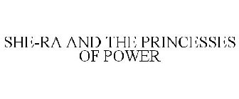 SHE-RA AND THE PRINCESSES OF POWER