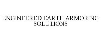 ENGINEERED EARTH ARMORING SOLUTIONS