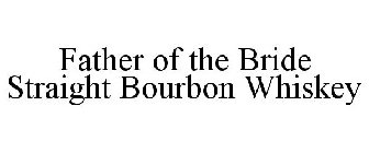 FATHER OF THE BRIDE STRAIGHT BOURBON WHISKEY