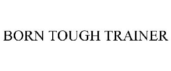 BORN TOUGH TRAINER