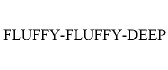 FLUFFY-FLUFFY-DEEP