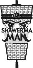 SHAWERMA MAN