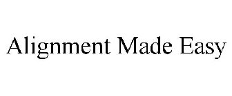 ALIGNMENT MADE EASY