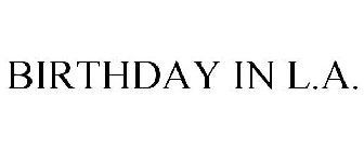 BIRTHDAY IN L.A.