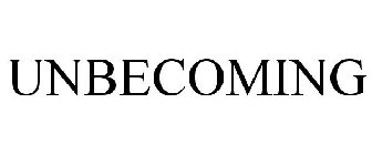 UNBECOMING