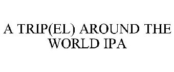 A TRIPEL AROUND THE WORLD IPA