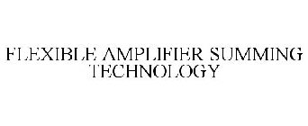 FLEXIBLE AMPLIFIER SUMMING TECHNOLOGY