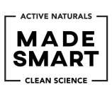 MADE SMART ACTIVE NATURALS CLEAN SCIENCE