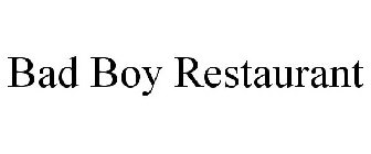 BAD BOY RESTAURANT