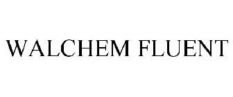 WALCHEM FLUENT