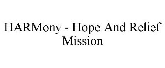 HARMONY - HOPE AND RELIEF MISSION