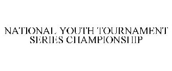 NATIONAL YOUTH TOURNAMENT SERIES CHAMPIONSHIP