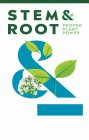 STEM & ROOT PROVEN PLANT POWER