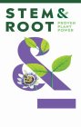 STEM & ROOT PROVEN PLANT POWER