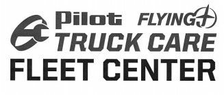 PILOT FLYING J TRUCK CARE FLEET CENTER