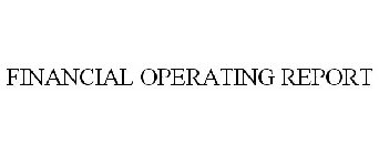 FINANCIAL OPERATING REPORT