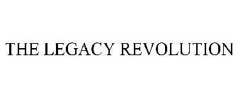 THE LEGACY REVOLUTION