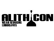 ALITHICON WEAR REDUCING LUBRICANTS