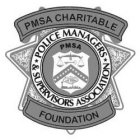 PMSA CHARITABLE FOUNDATION POLICE MANAGERS & SUPERVISORS ASSOCIATION
