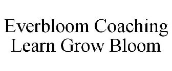 EVERBLOOM COACHING LEARN GROW BLOOM