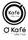 Ó KAFÉ COFFEE + FOOD Ó KAFÉ COFFEE + FOOD
