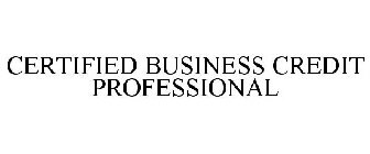 CERTIFIED BUSINESS CREDIT PROFESSIONAL