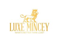 LUXE MINCEY