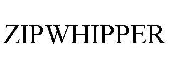 ZIPWHIPPER