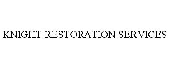 KNIGHT RESTORATION SERVICES