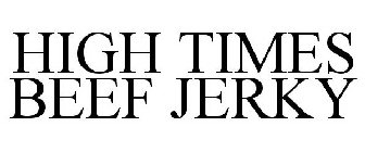 HIGH TIMES BEEF JERKY