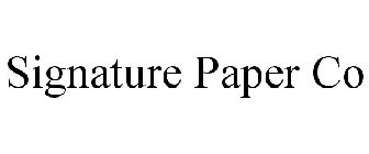 SIGNATURE PAPER CO