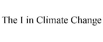 THE I IN CLIMATE CHANGE