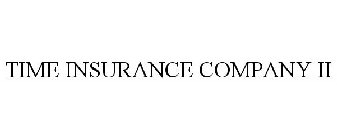 TIME INSURANCE COMPANY II