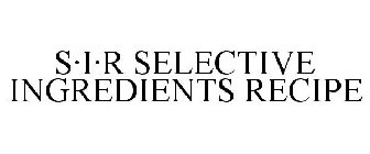 S·I·R SELECTIVE INGREDIENTS RECIPE