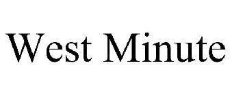 WEST MINUTE